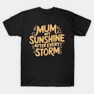 Mum, My Sunshine After Every Storm T-Shirt